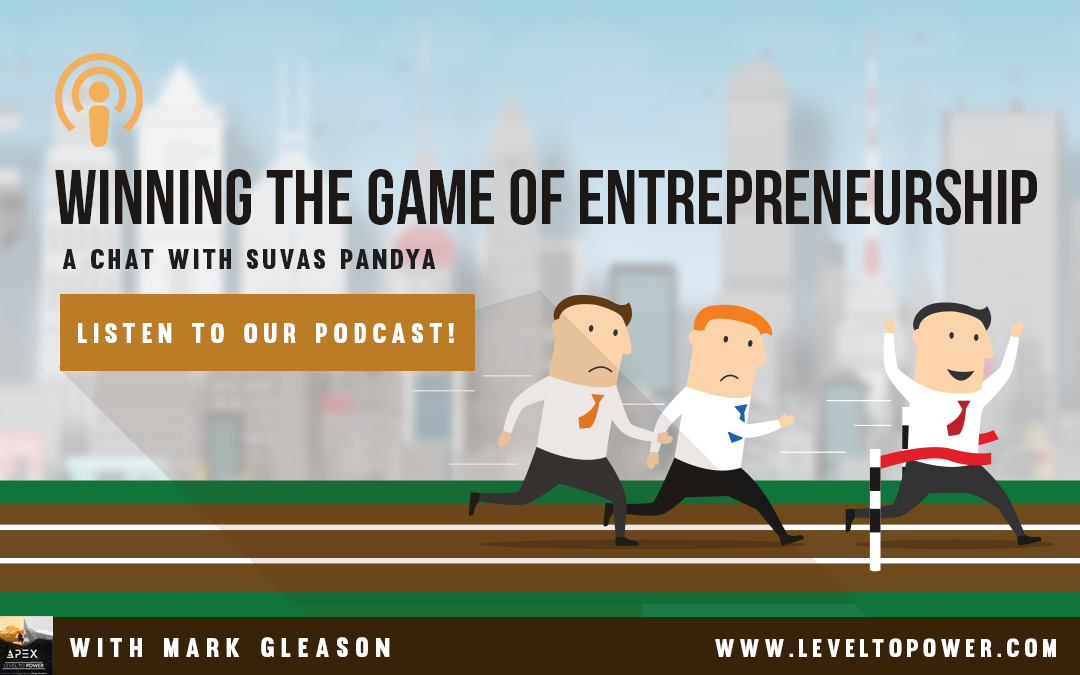 LTP 031 – Winning the Game of Entrepreneurship; a chat with Suvas Pandya