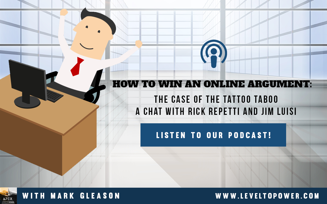 LTP 035 – How to Win an Online Argument Using Reason: The Case of the Tattoo Taboo – a chat with Rick Repetti
